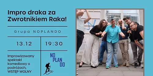 Improwizowana komedia "Impro draka za Zwrotnikiem Raka" - wst\u0119p wolny!