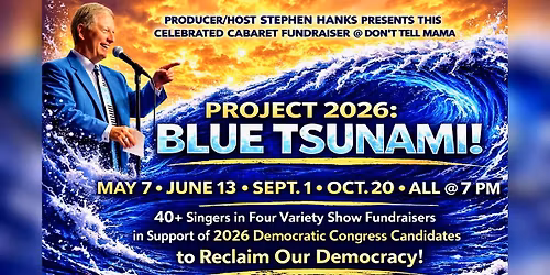 Project 2026: Blue Tsunami! May 7 Cabaret Variety Show Fundraiser for Democratic Congress Candidates