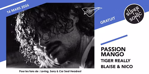 Passion Mango \u2022 Tiger Really \/ Supersonic (Free entry)