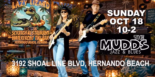 THE MUDDS JAZZ & BLUES SUNDAY @ LAZY LIZZARD HERNANDO BEACH