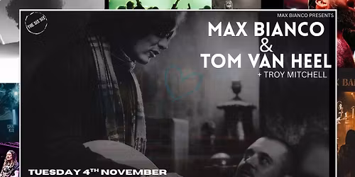 Max Bianco & Tom Van Heel + Troy Mitchell