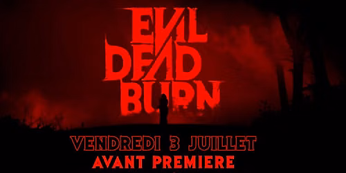 Evil Dead Burn : Avant-premi\u00e8re en pr\u00e9sence de l\u2019\u00e9quipe du film