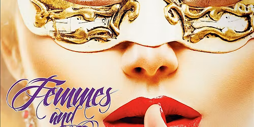 Femmes & Follies: Masquerade Burlesque