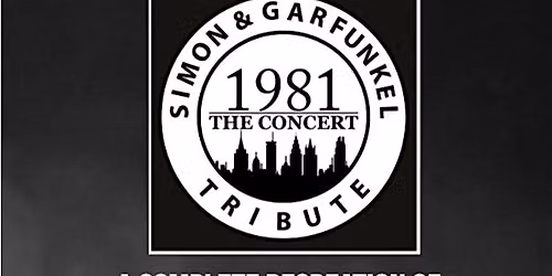 Simon & Garfunkel - A recreation of their legendary 1981 concert.