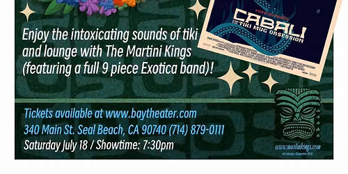 The Bay Theatre of Seal Beach presents The Martini Kings and movie Cabali and the Tiki Mug Obsession