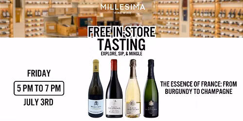 Free Wine Tasting \u2013 The Essence of France: From Burgundy to Champagne