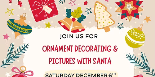 Ornament Decorating & Pictured with Santa!