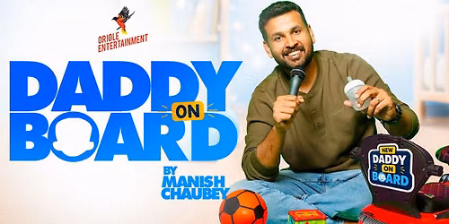 Daddy on Board Ft. Manish Chaubey