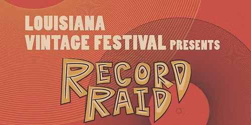 Record Raid presented by Louisiana Vintage Fest