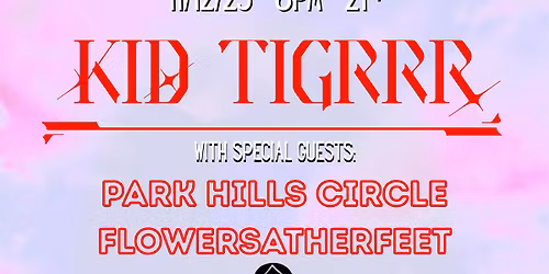 Kid Tigrrr \/\/ Park Hills Circle \/\/ flowersatherfeet at The Hideout!