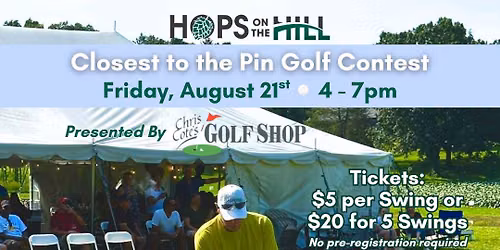 Closest to the Pin Golf Contest at Hops on the Hill