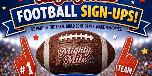 \ud83c\udfc8Mighty Mites Final In\u2011Person Signup Night \ud83c\udfc8