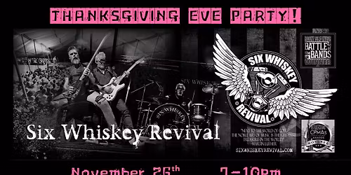 THANKSGIVING EVE PARTY with SIX WHISKEY REVIVAL!