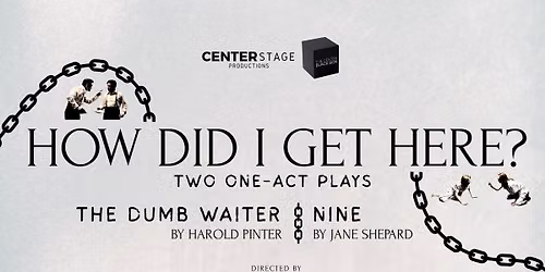 How Did I Get Here? Two One-Act Plays | The Dumb Waiter & Nine
