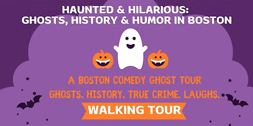 Haunted & Hilarious: Ghosts, History & Humor in Boston