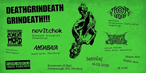 DEATHGRINDEATHGRINDEATH!!! METAVOID, ZEMENTMORD, AMORPH PNEUMA, NOVITCHOK & ANDABATA