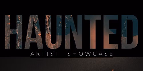 Haunted Artist Showcase
