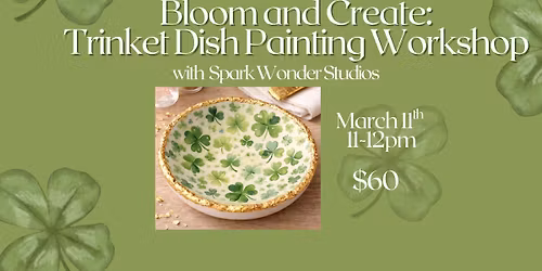 Bloom and Create: Trinket Dish Painting Workshop with Spark Wonder Studio