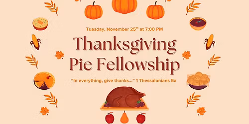 Annual Thanksgiving Pie Fellowship