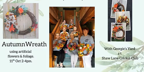 Autumn wreath making using artificial flowers & foliage.