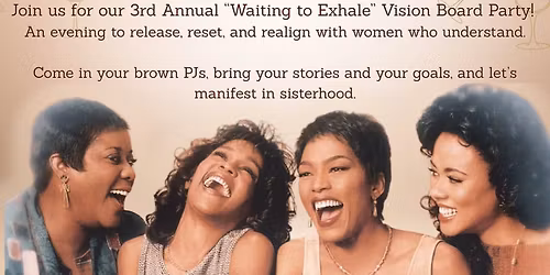 3rd Annual Vision Board Party \u201cWaiting to Exhale\u201d edition