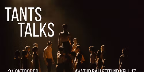 TANTS TALKS, avatud balletitund suure maja laval