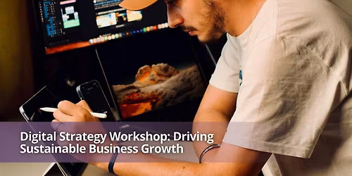 Digital Strategy Workshop: Driving Sustainable Business Growth