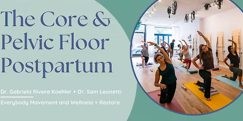 The Core & Pelvic Floor Postpartum