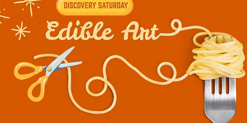 Edible Art Discovery Saturday