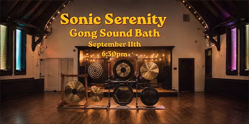Sonic Serenity \u2013 Gong Sound Bath