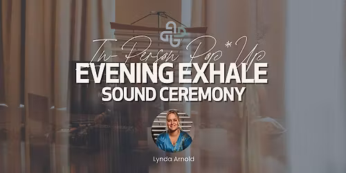 \u2742 IN-PERSON - Evening Exhale @ Hotel Maya Long Beach: Sound Ceremony