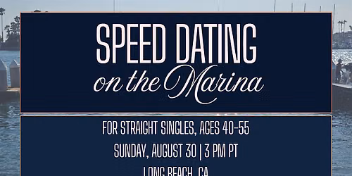Speed Dating on the Marina | Ages 40-55 | Long Beach