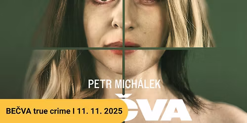 BE\u010cVA true crime & beseda se Stanislavem Pernick\u00fdm a Janem Hus\u00e1kem