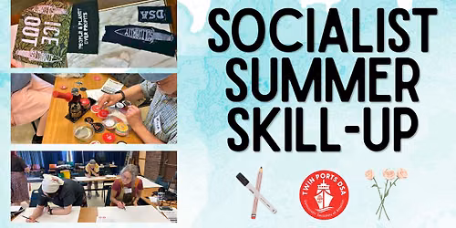 June Meeting + Socialist Summer Skill-Up