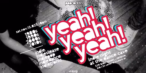 Yeah Yeah Yeah! Indie Night At The Dance Cave