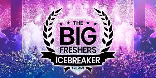 THE OFFICIAL BIG FRESHERS ICEBREAKER - HULL UNIVERSITY