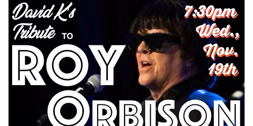 ROY ORBISON Tribute, David K + Band
