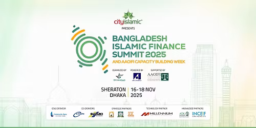 BANGLADESH ISLAMIC FINANCE SUMMIT 2025 & AAOIFI CAPACITY BUILDING WEEK 