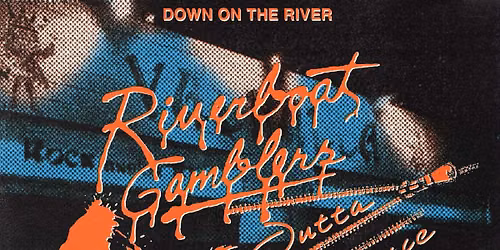 Saturday Oct 24 Riverboat Gamblers, The Oxys, Outta Grace