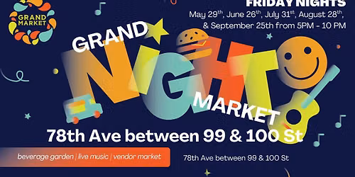 The Grand Night Markets on 78th Ave Between 99 & 100 St