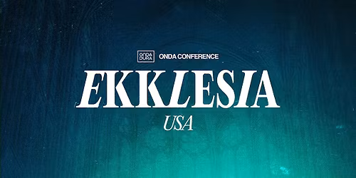 Onda Conference | Ekklesia - USA