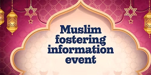Muslim fostering and supported lodgings information event