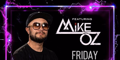 DJ MIKE OZ AT ELECTRIC MUSHROOM ( HIP HOP, TOP 40 & LATIN )