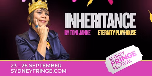 INHERITANCE by TONI JANKE | Sydney Fringe Festival | 23 - 26 September 2026
