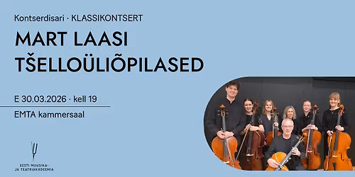 Klassikontsert. Mart Laasi t\u0161ello\u00fcli\u00f5pilased
