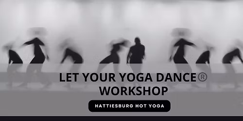 Let Your Yoga Dance\u00ae\ufe0f Workshop
