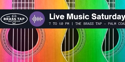 Live Music Saturdays \ud83c\udfb6 at The Brass Tap - Palm Coast
