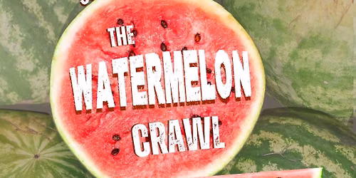 Summer Kickoff: The Watermelon Crawl