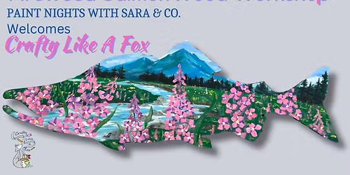 Fireweed Salmon Wood Painting Workshop
