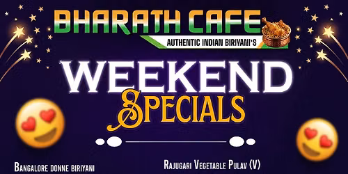 Weekend Specials at Bharath Cafe